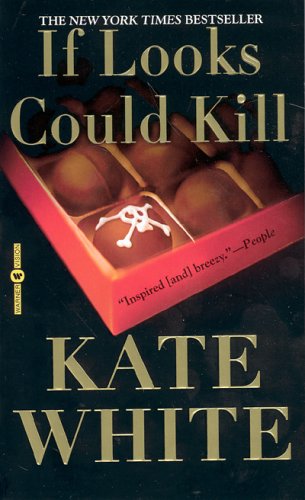 Cover for Kate White · If Looks Could Kill (Paperback Book) (2005)