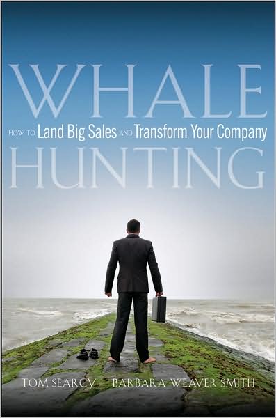 Cover for T Searcy · Whale Hunting - How to Land Big Sales and Transform Your Company (Hardcover Book) (2008)