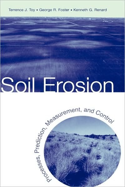 Cover for Toy, Terrence J. (University of Denver, Colorado) · Soil Erosion: Processes, Prediction, Measurement, and Control (Hardcover Book) (2002)