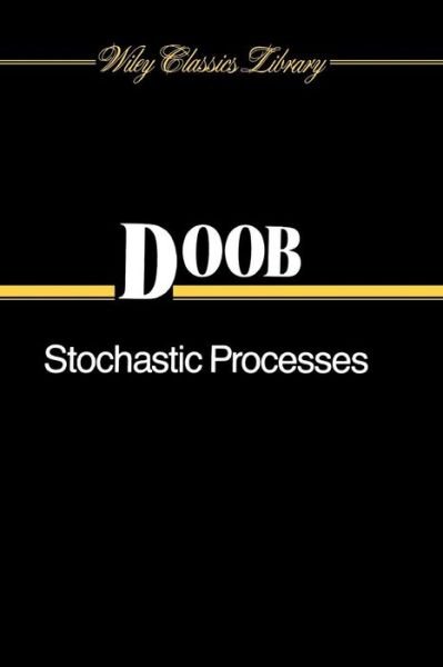 Cover for Doob, J. L. (University of Illinois) · Stochastic Processes - Wiley Classics Library (Pocketbok) [New edition] (1990)