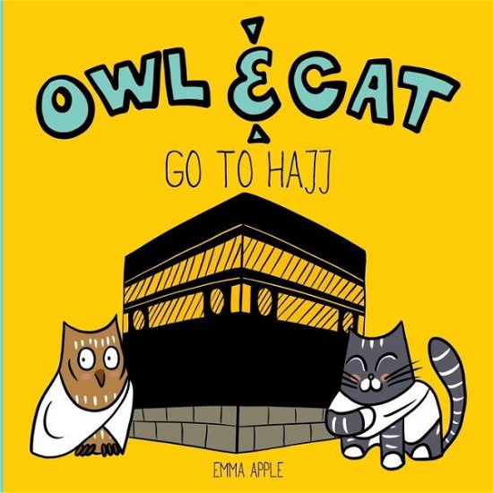 Cover for Emma Apple · Owl &amp; Cat Go To Hajj (Paperback Book) (2019)