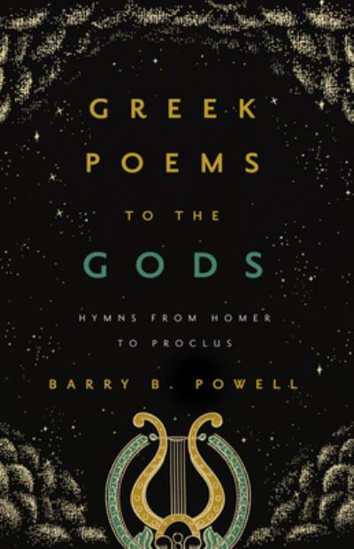 Cover for Barry B. Powell · Greek Poems to the Gods: Hymns from Homer to Proclus (Paperback Book) (2022)