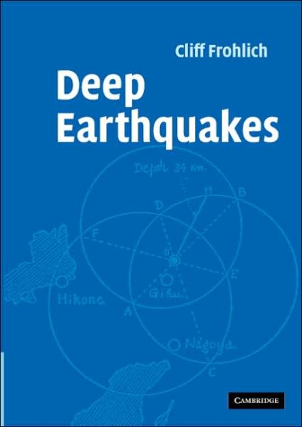 Cover for Frohlich, Cliff (University of Texas, Austin) · Deep Earthquakes (Hardcover Book) (2006)