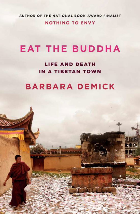 Cover for Barbara Demick · Eat the Buddha: Life and Death in a Tibetan Town (Paperback Book) (2020)