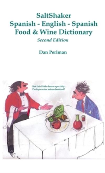 Cover for Dan Perlman · SaltShaker Spanish-English-Spanish Food and Wine Dictionary - Second Edition (Book) (2009)