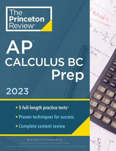 Princeton Review AP Calculus BC Prep, 2023: 5 Practice Tests + Complete Content Review + Strategies & Techniques - College Test Preparation - Princeton Review - Books - Random House USA Inc - 9780593450697 - August 2, 2022