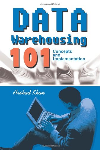 Cover for Arshad Khan · Data Warehousing 101: Concepts and Implementation (Paperback Book) (2003)