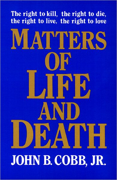 Cover for John B. Cobb Jr. · Matters of Life and Death (Pocketbok) [1st edition] (1991)