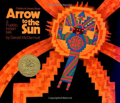 Cover for Gerald Mcdermott · Arrow to the Sun: a Pueblo Indian Tale (Hardcover Book) [1st edition] (1974)