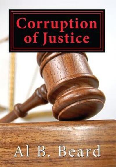 Cover for Al B Beard · Corruption of Justice A Dallas Chet Mystery (Hardcover bog) (2018)