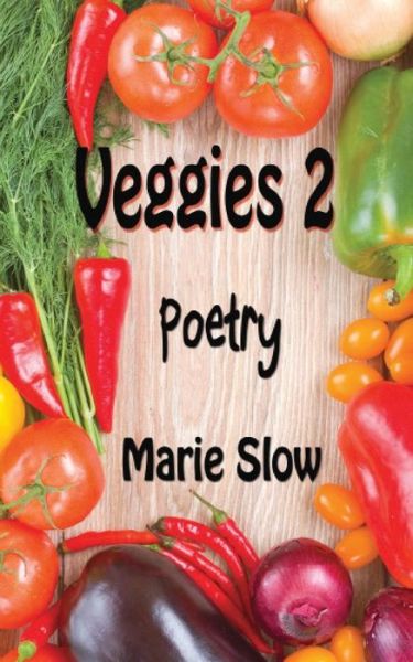 Cover for Marie Slow · Veggies 2 (Poetry) (Paperback Book) (2015)