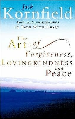 Cover for Jack Kornfield · The Art Of Forgiveness, Loving Kindness And Peace (Hardcover Book) (2002)