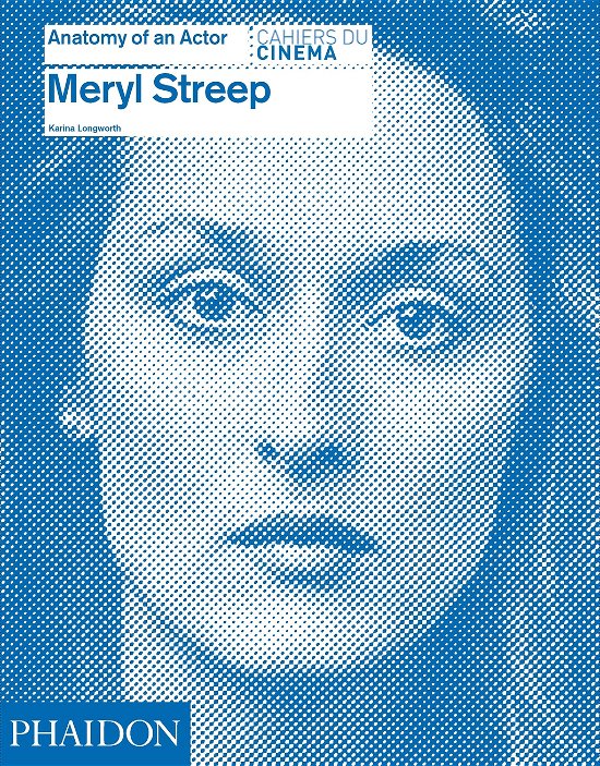 Anatomy of an actor - Meryl Streep - Kirjat - PHAIDON - 9780714866697 - maanantai 6. tammikuuta 2014
