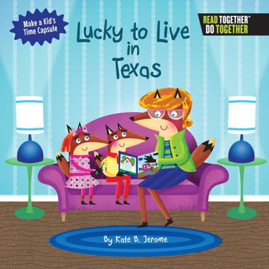 Cover for Kate B. Jerome · Lucky to Live in Texas (Hardcover Book) (2017)