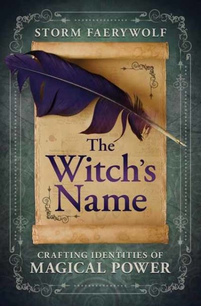 Cover for Storm Faerywolf · The Witch's Name: Crafting Identities of Magical Power (Paperback Book) (2022)