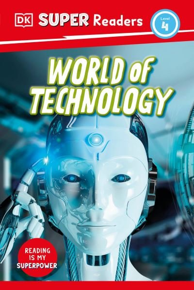 Cover for Dk · DK Super Readers Level 4 a World of Technology (Bog) (2023)