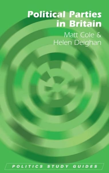 Cover for Matt Cole · Political Parties in Britain - Politics Study Guides (Taschenbuch) (2012)