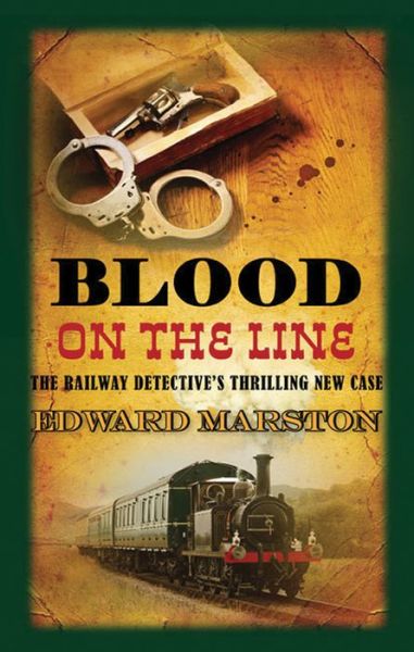 Cover for Edward Marston · Blood on the Line - the Railway Detective Series (Hardcover Book) (2011)