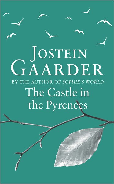 The Castle in the Pyrenees - Jostein Gaarder - Kirjat - Orion Publishing Co - 9780753827697 - torstai 4. elokuuta 2011