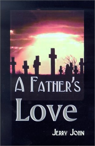 Cover for Jerry John · A Father's Love (Paperback Bog) (2001)