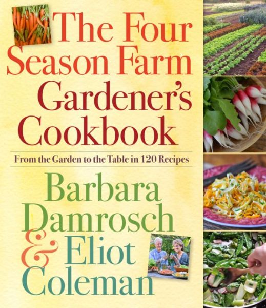 Cover for Barbara Damrosch · The Four Season Farm Gardener's Cookbook (Paperback Book) (2013)