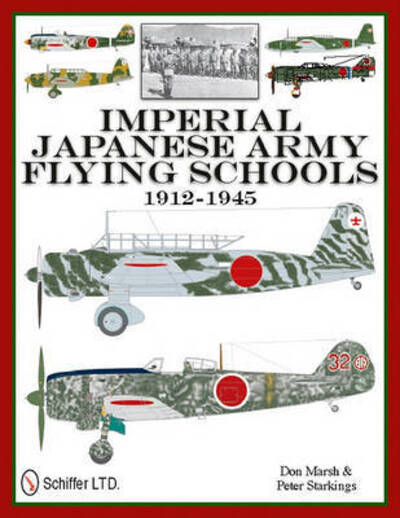 Cover for Don Marsh · Imperial Japanese Army Flying Schools 1912-1945 (Hardcover Book) (2011)