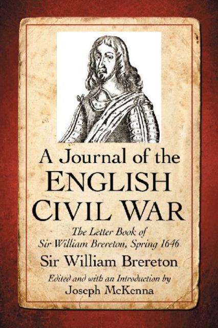 Cover for Sir William Brereton · A Journal of the English Civil War: The Letter Book of Sir William Brereton, Spring 1646 (Paperback Book) (2012)