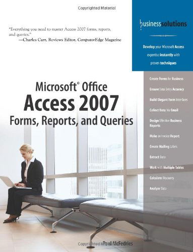 Microsoft Office Access 2007 Forms, Reports, and Queries - Paul McFedries - Books - Pearson Education (US) - 9780789736697 - May 9, 2007