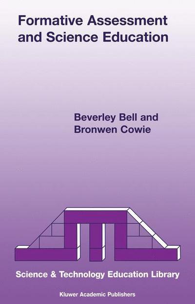 Formative Assessment and Science Education - Contemporary Trends and Issues in Science Education - Nigel Bell - Books - Springer - 9780792367697 - December 31, 2000