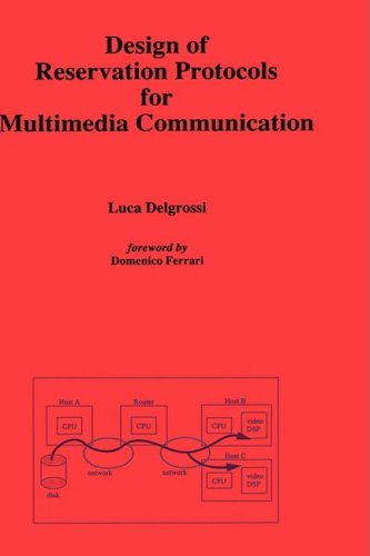 Cover for Luca Delgrossi · Design of Reservation Protocols for Multimedia Communication (Hardcover Book) [1996 edition] (1995)