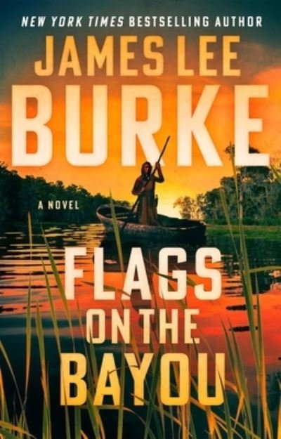 Cover for James Lee Burke · Flags on the Bayou (Bog) (2023)