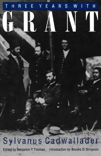 Cover for Sylvanus Cadwallader · Three Years With Grant: As Recalled by War Correspondent Sylvanus Cadwallader (Taschenbuch) (1996)