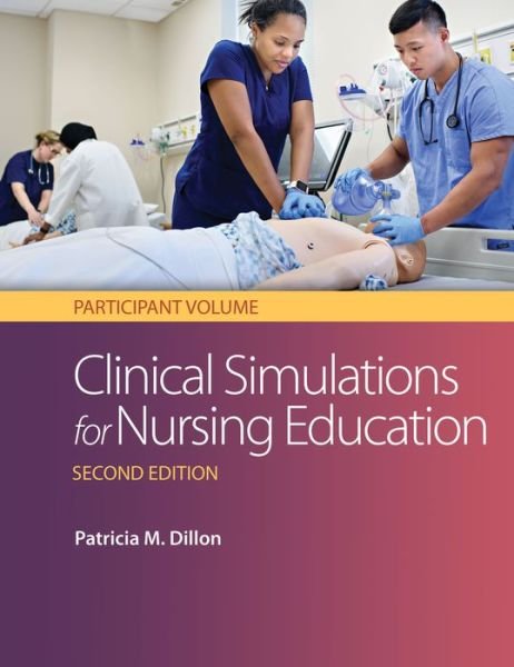 Cover for Dillon · Clinical Simulation for Nursing Education: Participant Volume 2e (Spiral Book) (2017)
