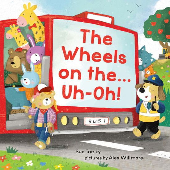 Cover for Sue Tarsky · The Wheels on the Bus ... Uh-oh! (Hardcover Book) (2018)