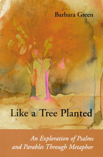 Cover for Barbara Green Op · Like a Tree Planted: an Exploration of Psalms and Parables Through Metaphor (Paperback Book) (1997)