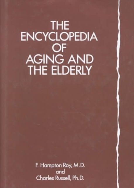 Cover for Roy · The Encyclopedia of Aging and the Elderly (Hardcover Book) (1992)