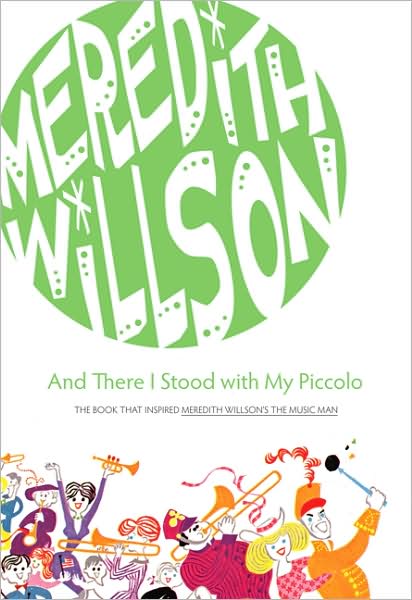 Cover for Meredith Willson · And There I Stood with My Piccolo (Paperback Book) (2009)