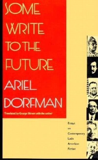 Cover for Ariel Dorfman · Some Write to the Future: Essays on Contemporary Latin American Fiction (Paperback Bog) [New edition] (1992)
