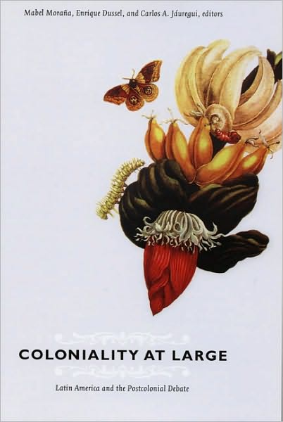 Cover for Mabel Morana · Coloniality at Large: Latin America and the Postcolonial Debate - Latin America Otherwise (Pocketbok) (2008)