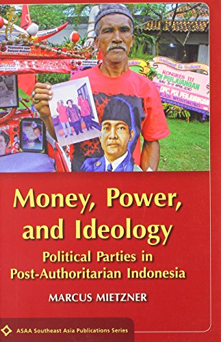 Cover for Marcus Mietzner · Money, Power, and Ideology: Political Parties in Post-Authoritarian Indonesia - ASAA Southeast Asia Publications (Paperback Book) (2014)