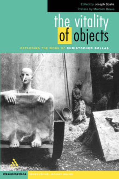 Cover for Scalia, Joseph, Iv · The Vitality of Objects: Exploring the Work of Christopher Bollas - Disseminations: Psychoanalysis in Context (Pocketbok) (2002)