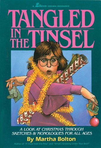 Cover for Martha Bolton · Tangled in the Tinsel: a Look at Christmas Through Sketches &amp; Monologues for All Ages (Paperback Book) (1986)