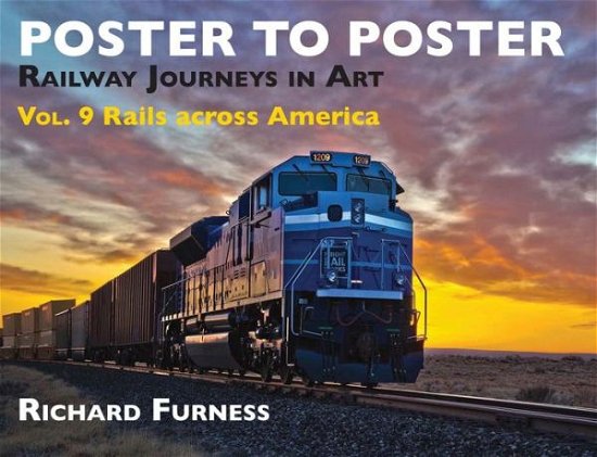 Cover for Richard Furness · Railway Journeys in Art Volume 9: Rails Across America - Poster to Poster Series (Inbunden Bok) (2019)
