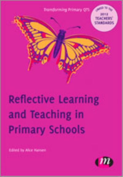 Cover for Alice Hansen · Reflective Learning and Teaching in Primary Schools - Transforming Primary QTS Series (Taschenbuch) (2012)