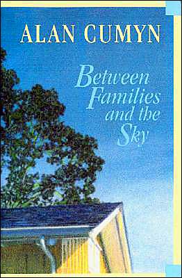 Cover for Alan Cumyn · Between Families and the Sky (Paperback Book) [First edition] (1995)