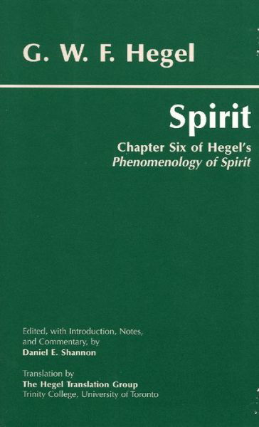 Spirit: Chapter Six of Hegel's Phenomenology of Spirit - Hackett Classics - G. W. F. Hegel - Books - Hackett Publishing Co, Inc - 9780872205697 - March 15, 2001