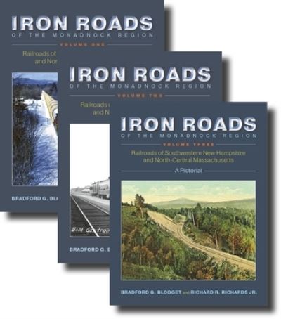 Cover for Bradford G. Blodget · Iron Roads of the Monadnock Region, 3 Volume Set (Book) (2023)