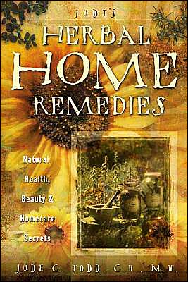 Cover for Jude Todd · Jude's Herbal Home Remedies: Natural Health, Beauty &amp; Home-care Secrets (Living with Nature Series) (Paperback Book) [2nd edition] (2002)