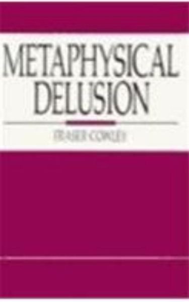 Cover for Fraser Cowley · Metaphysical Delusion (Hardcover bog) (1991)