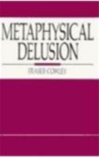 Cover for Fraser Cowley · Metaphysical Delusion (Hardcover Book) (1991)